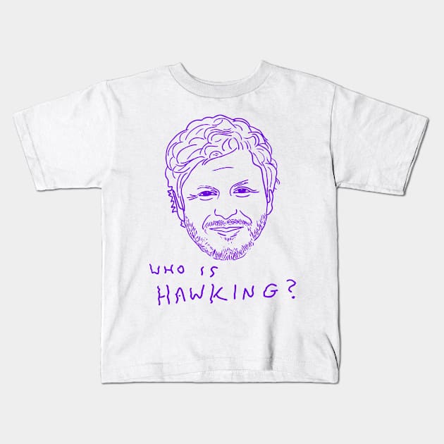 Who Is Hawking? Kids T-Shirt by SIMPLE SKETCH